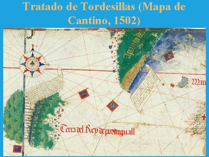 Tratado de Tordesillas (Mapa de Cantino, 1502) 