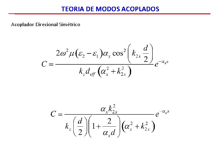 TEORIA DE MODOS ACOPLADOS Acoplador Direcional Simétrico 