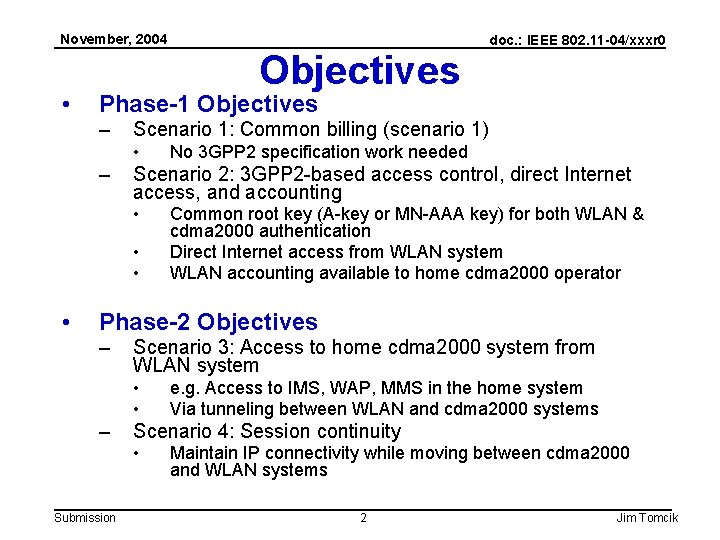 November, 2004 • Objectives Phase-1 Objectives – Scenario 1: Common billing (scenario 1) •