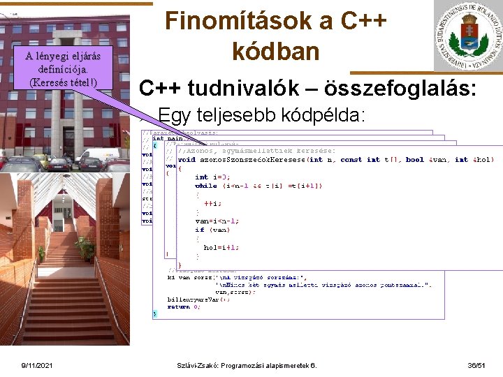 A lényegi eljárás definíciója. (Keresés tétel!) Finomítások a C++ kódban C++ tudnivalók – összefoglalás: