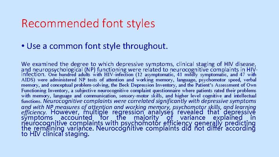 Recommended font styles • Use a common font style throughout. We examined the degree
