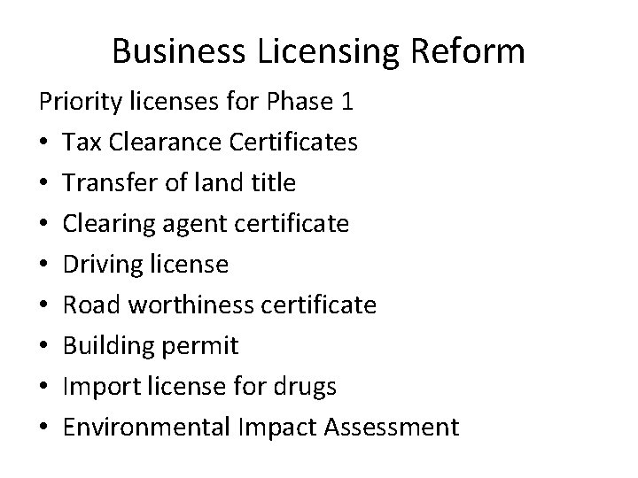 Business Licensing Reform Priority licenses for Phase 1 • Tax Clearance Certificates • Transfer