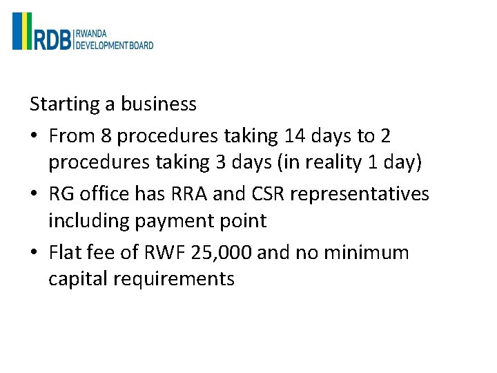 Starting a business • From 8 procedures taking 14 days to 2 procedures taking