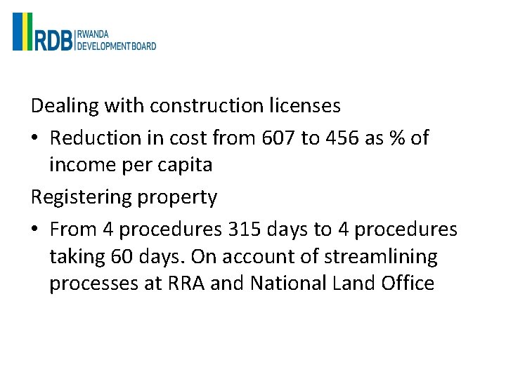 Dealing with construction licenses • Reduction in cost from 607 to 456 as %