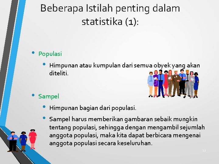 Beberapa Istilah penting dalam statistika (1): • Populasi • • Himpunan atau kumpulan dari