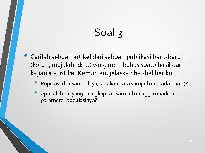 Soal 3 • Carilah sebuah artikel dari sebuah publikasi baru-baru ini (koran, majalah, dsb.