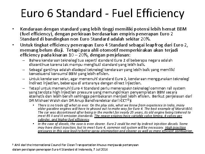 Euro 6 Standard - Fuel Efficiency • • Kendaraan dengan standard yang lebih tinggi