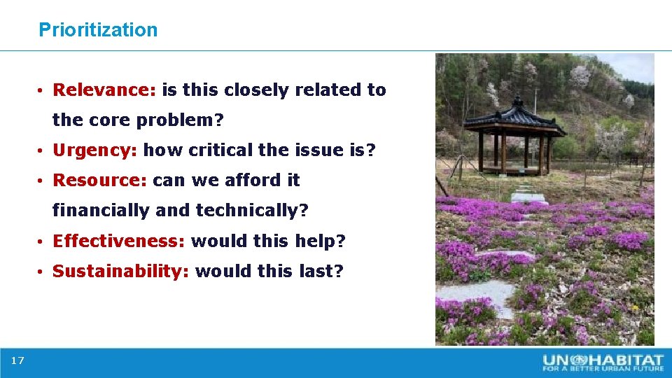 Prioritization • Relevance: is this closely related to the core problem? • Urgency: how