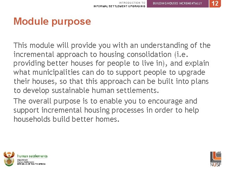 INTRODUCTION TO INFORMAL SETTLEMENT UPGRADING BUILDING HOUSES INCREMENTALLY Module purpose This module will provide