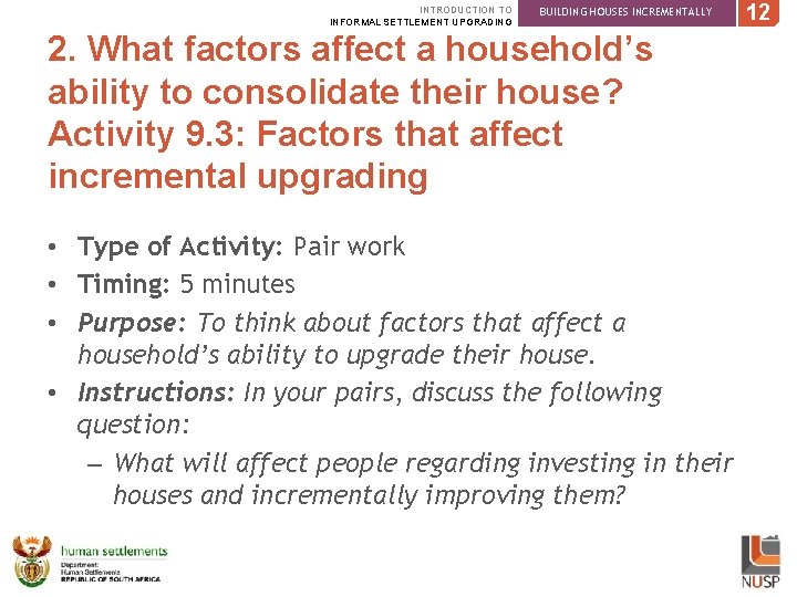 INTRODUCTION TO INFORMAL SETTLEMENT UPGRADING BUILDING HOUSES INCREMENTALLY 2. What factors affect a household’s