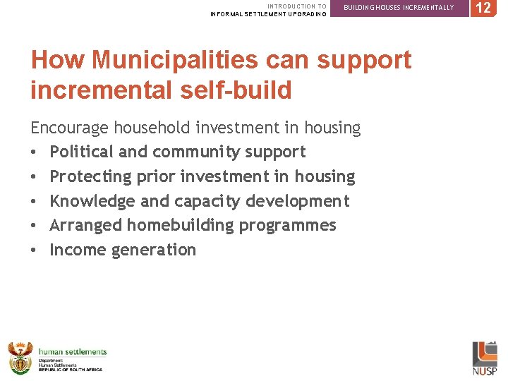 INTRODUCTION TO INFORMAL SETTLEMENT UPGRADING BUILDING HOUSES INCREMENTALLY How Municipalities can support incremental self-build