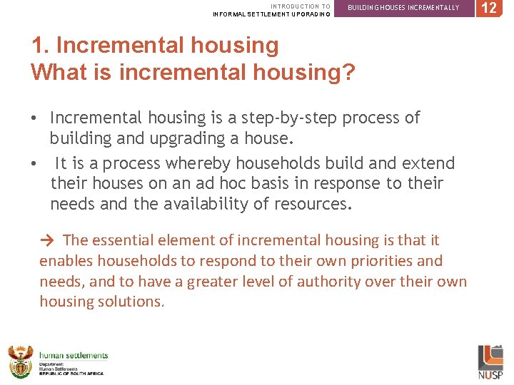 INTRODUCTION TO INFORMAL SETTLEMENT UPGRADING BUILDING HOUSES INCREMENTALLY 1. Incremental housing What is incremental