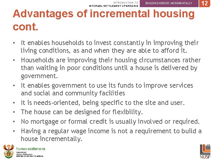 INTRODUCTION TO INFORMAL SETTLEMENT UPGRADING BUILDING HOUSES INCREMENTALLY 12 Advantages of incremental housing cont.