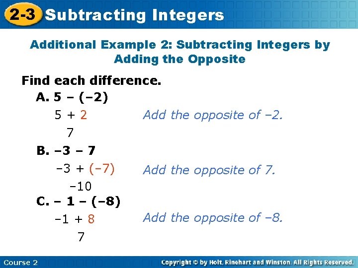 2 -3 Subtracting Integers Additional Example 2: Subtracting Integers by Adding the Opposite Find