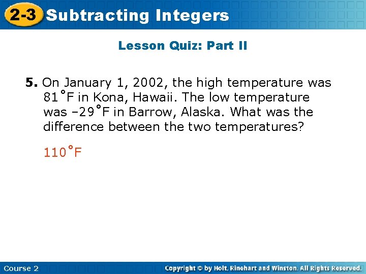 2 -3 Subtracting Insert Lesson Integers Title Here Lesson Quiz: Part II 5. On