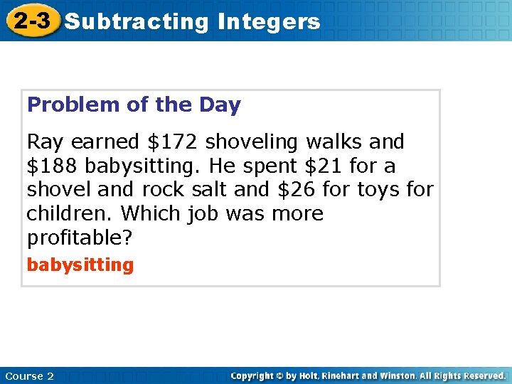 2 -3 Subtracting Integers Problem of the Day Ray earned $172 shoveling walks and