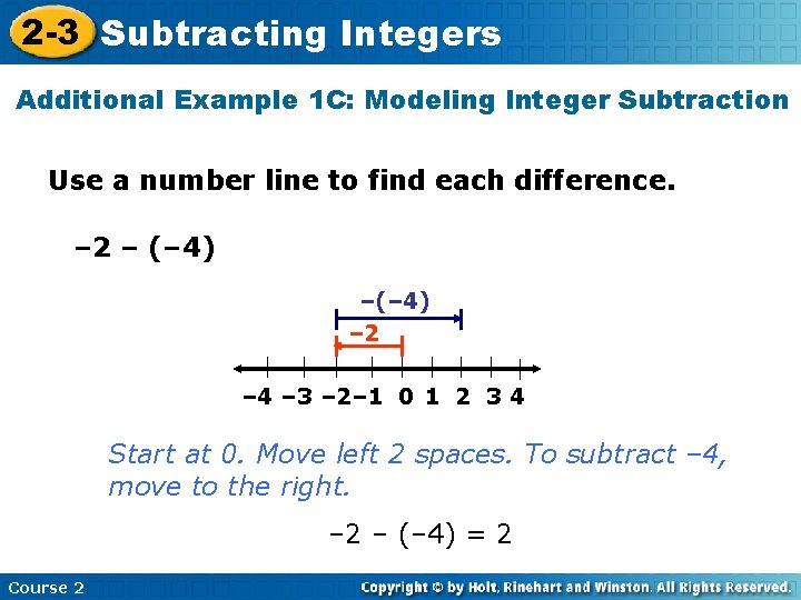 2 -3 Subtracting Integers Additional Example 1 C: Modeling Integer Subtraction Use a number