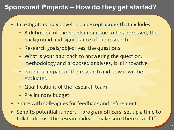 Sponsored Projects – How do they get started? • Investigators may develop a concept