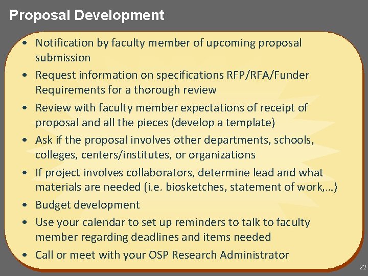 Proposal Development • Notification by faculty member of upcoming proposal submission • Request information