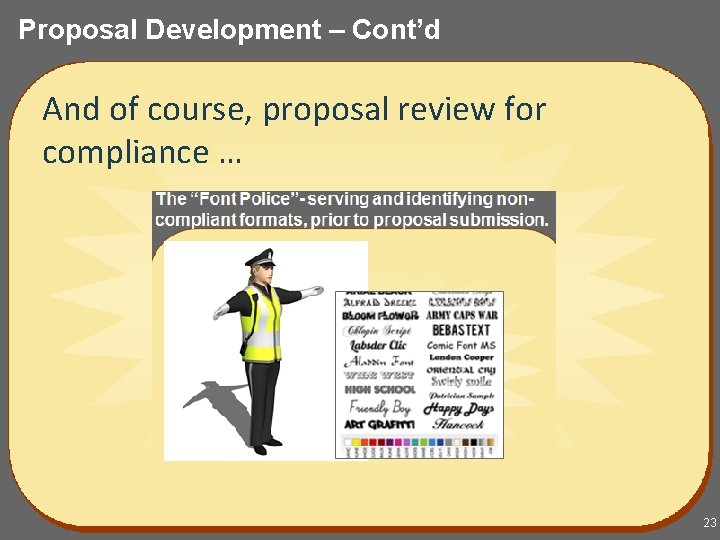 Proposal Development – Cont’d And of course, proposal review for compliance … 23 