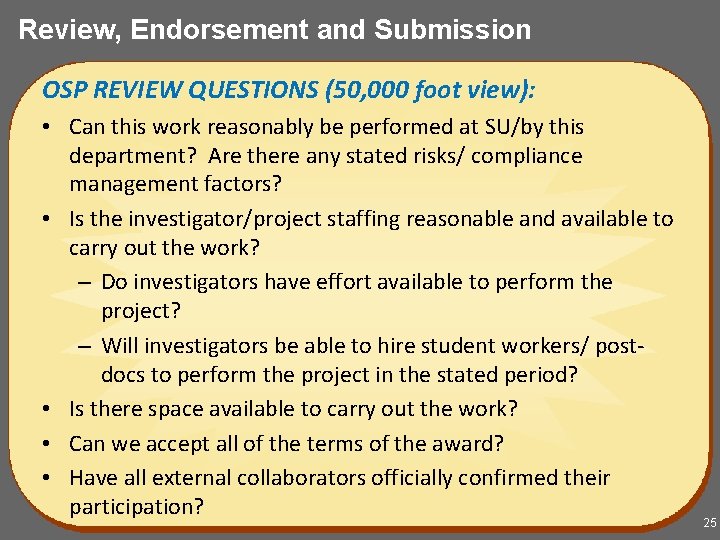 Review, Endorsement and Submission OSP REVIEW QUESTIONS (50, 000 foot view): • Can this