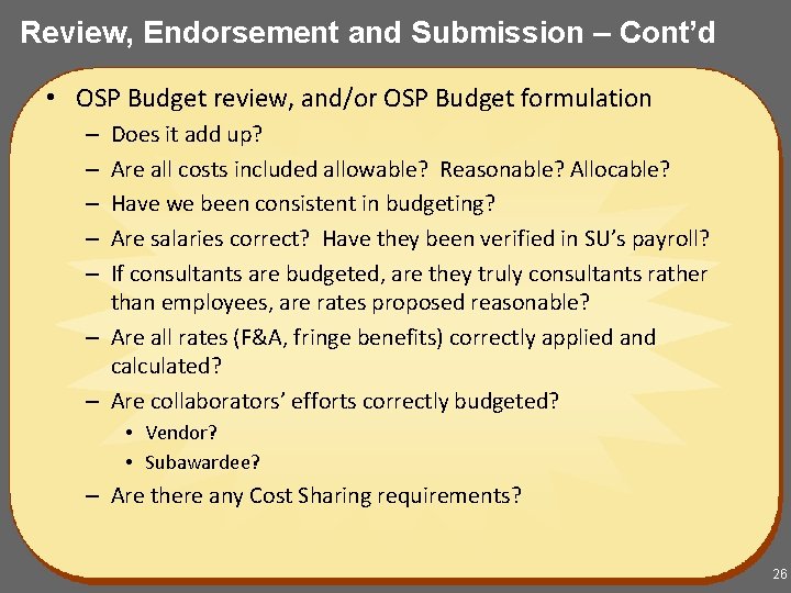 Review, Endorsement and Submission – Cont’d • OSP Budget review, and/or OSP Budget formulation