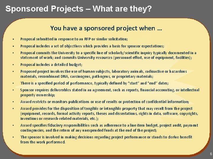 Sponsored Projects – What are they? You have a sponsored project when … •