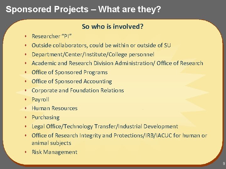 Sponsored Projects – What are they? So who is involved? s s s s