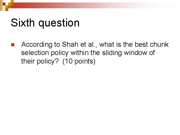 Sixth question n According to Shah et al. , what is the best chunk