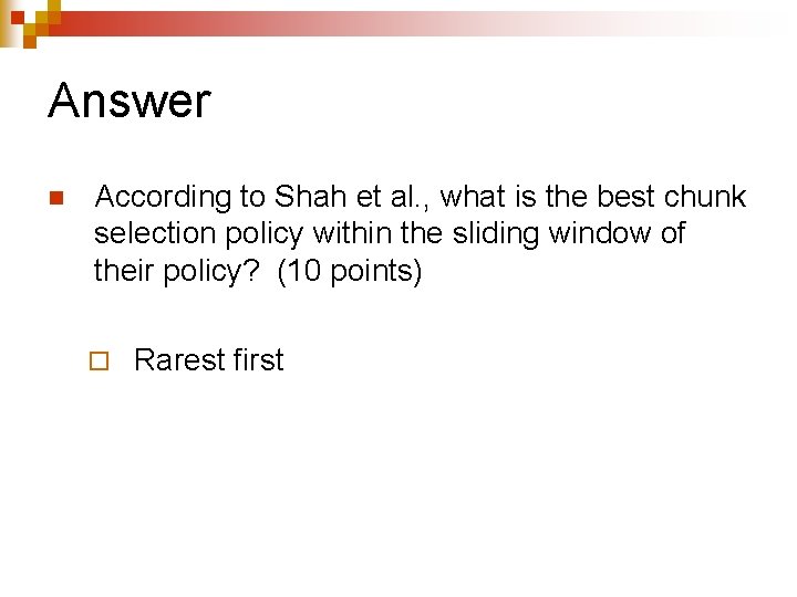 Answer n According to Shah et al. , what is the best chunk selection