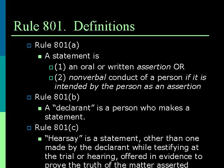 Rule 801. Definitions p p p Rule 801(a) n A statement is p (1)