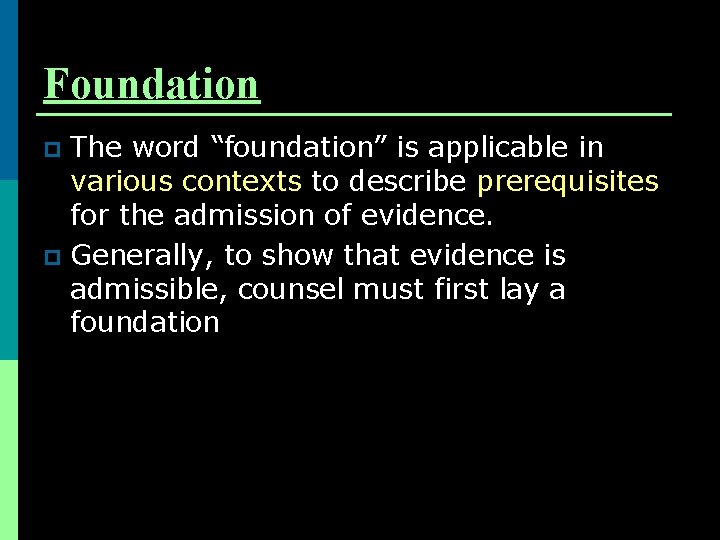Foundation The word “foundation” is applicable in various contexts to describe prerequisites for the