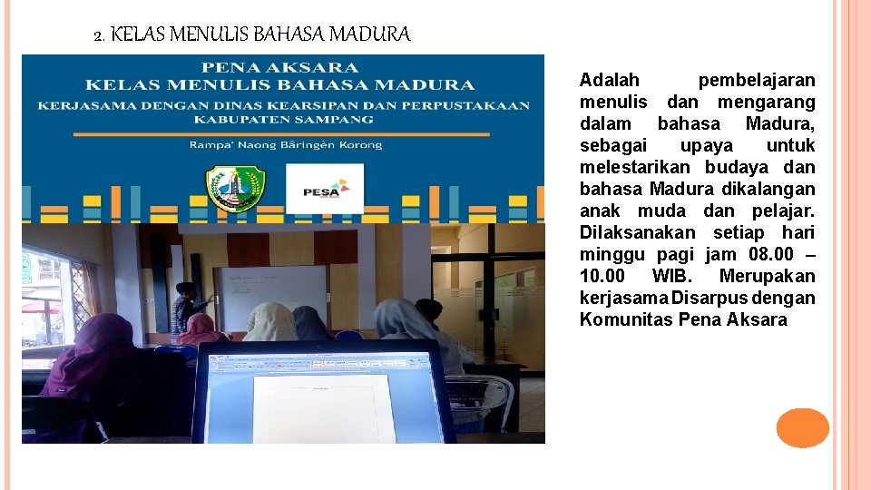 2. KELAS MENULIS BAHASA MADURA Adalah pembelajaran menulis dan mengarang dalam bahasa Madura, sebagai