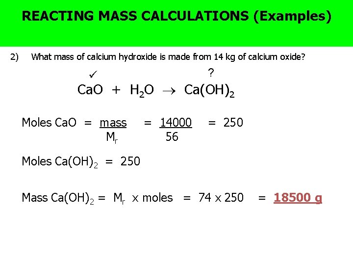 ? The BIG Why MASS are balanced equations useful (Examples) REACTING CALCULATIONS question 2)