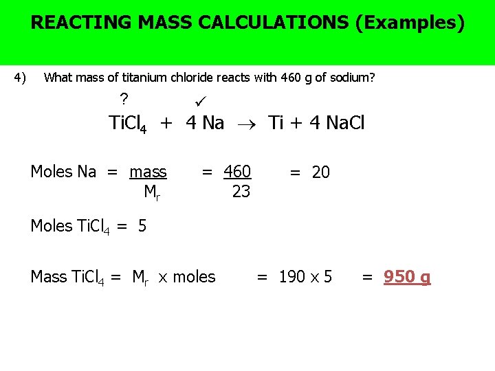 ? The BIG Why MASS are balanced equations useful (Examples) REACTING CALCULATIONS question 4)