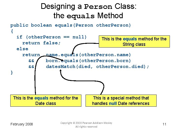 Designing a Person Class: the equals Method public boolean equals(Person other. Person) { if