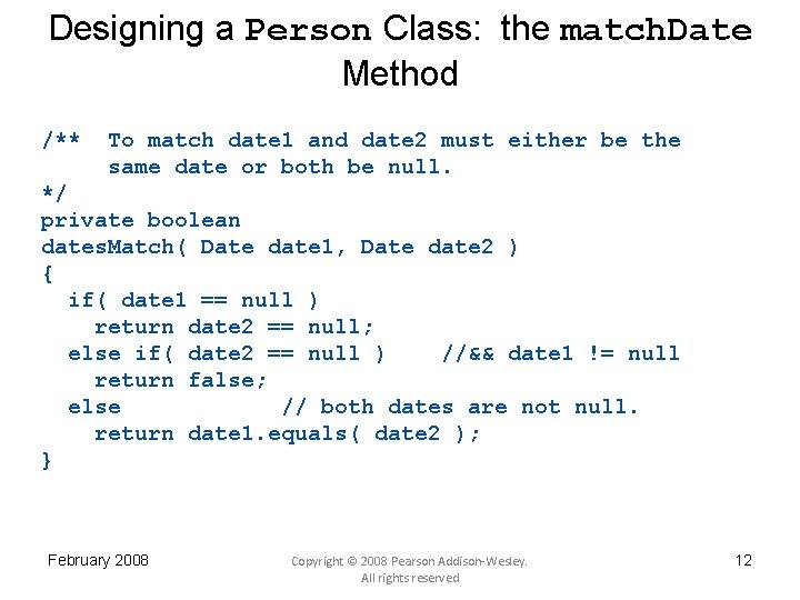Designing a Person Class: the match. Date Method /** To match date 1 and
