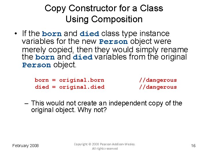 Copy Constructor for a Class Using Composition • If the born and died class