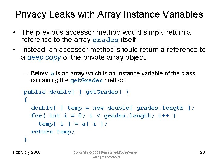 Privacy Leaks with Array Instance Variables • The previous accessor method would simply return