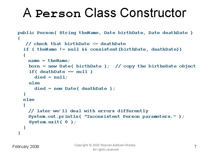 A Person Class Constructor public Person( String the. Name, Date birth. Date, Date death.