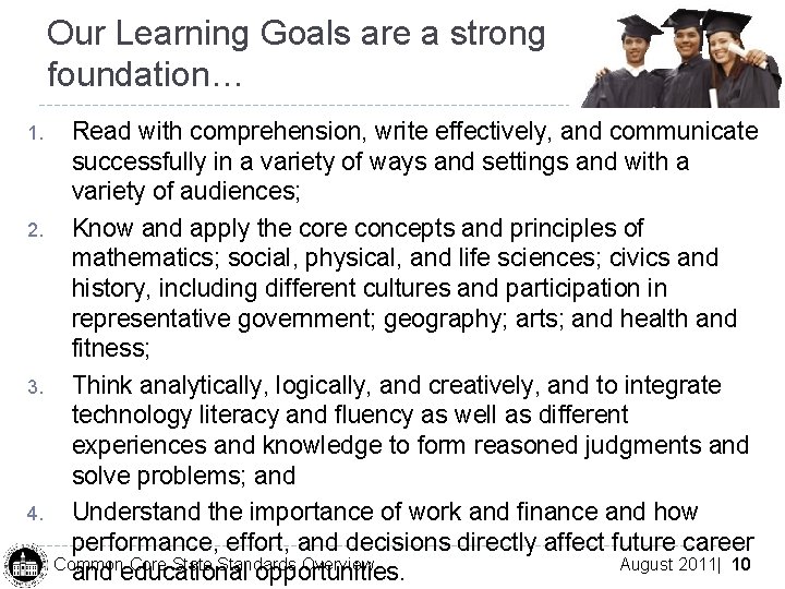 Our Learning Goals are a strong foundation… 1. 2. 3. 4. Read with comprehension,