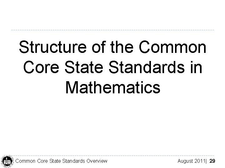 Structure of the Common Core State Standards in Mathematics Common Core State Standards Overview