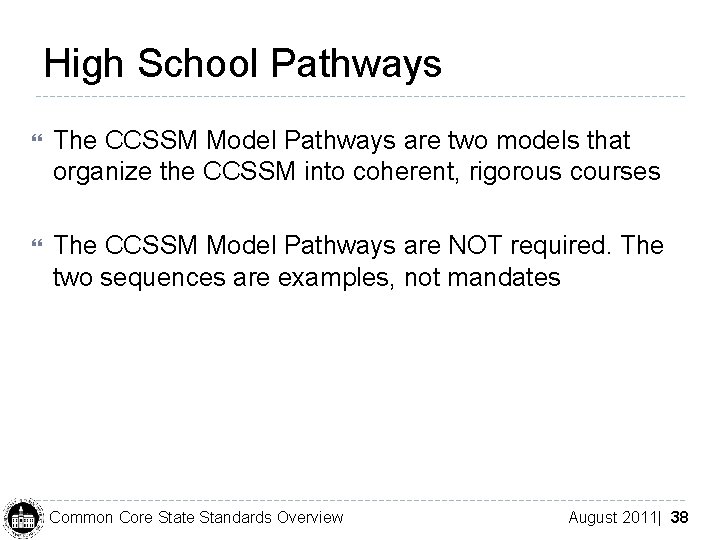 High School Pathways The CCSSM Model Pathways are two models that organize the CCSSM