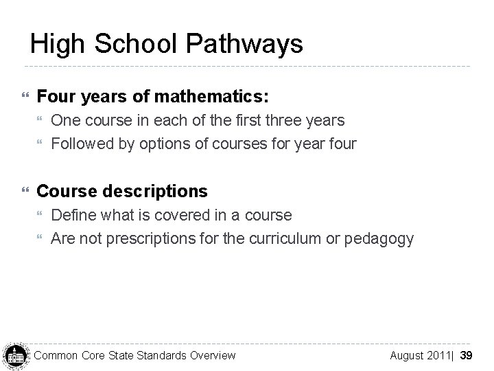 High School Pathways Four years of mathematics: One course in each of the first