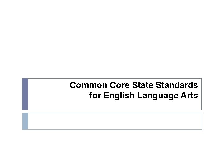 Common Core State Standards for English Language Arts 