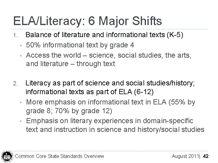 ELA/Literacy: 6 Major Shifts 1. • • 2. • • Balance of literature and
