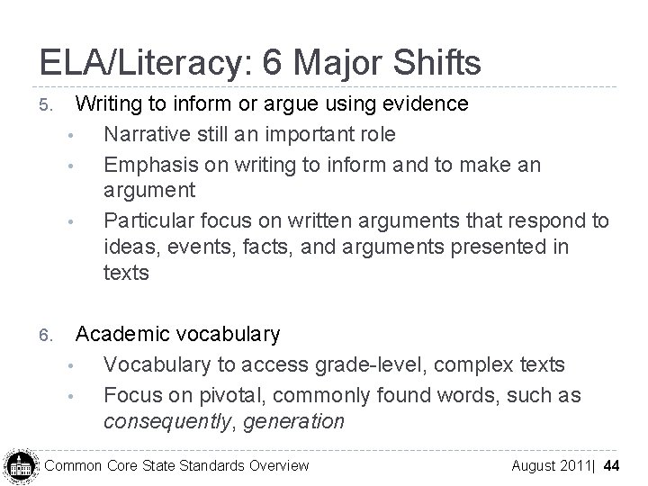 ELA/Literacy: 6 Major Shifts 5. Writing to inform or argue using evidence • Narrative