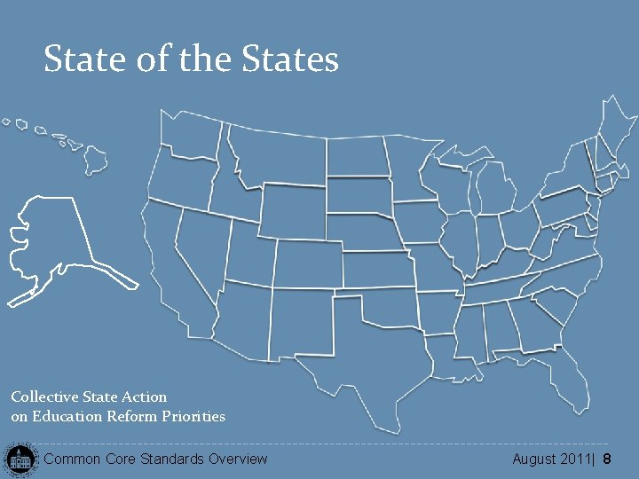 State of the States Collective State Action on Education Reform Priorities Common Core Standards