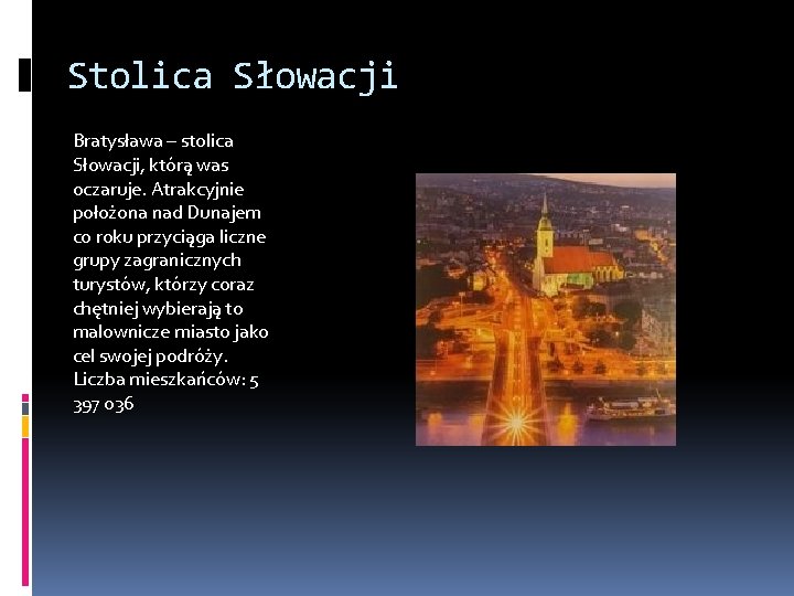 Stolica Słowacji Bratysława – stolica Słowacji, którą was oczaruje. Atrakcyjnie położona nad Dunajem co