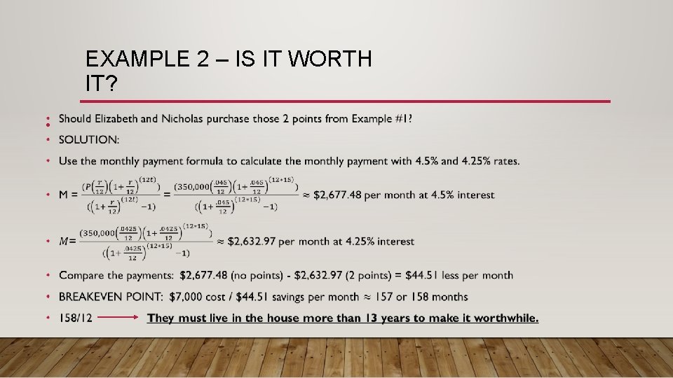 EXAMPLE 2 – IS IT WORTH IT? • 